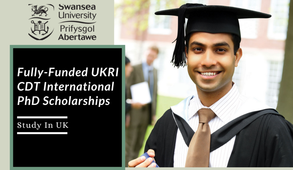 Fully-Funded UKRI CDT International PhD Scholarships