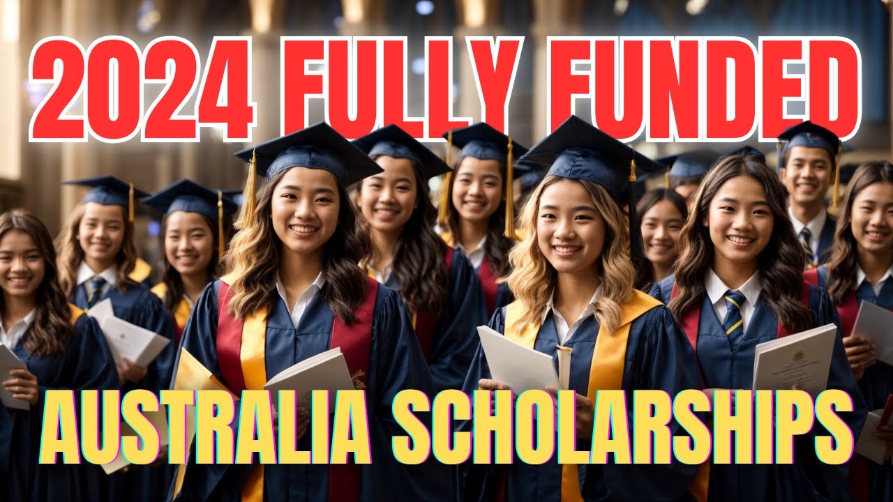 Fully Funded Australia Scholarships 2024/2025